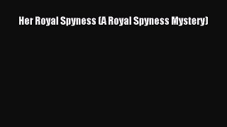 [PDF] Her Royal Spyness (A Royal Spyness Mystery) [Read] Online