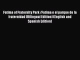 [PDF] Fatima of Fraternity Park /Fatima o el parque de la fraternidad (Bilingual Edition) (English