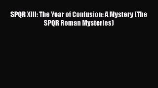[PDF] SPQR XIII: The Year of Confusion: A Mystery (The SPQR Roman Mysteries) [Download] Full