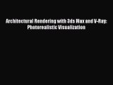 Download Architectural Rendering with 3ds Max and V-Ray: Photorealistic Visualization pdf book