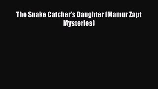 [PDF] The Snake Catcher's Daughter (Mamur Zapt Mysteries) [Download] Full Ebook