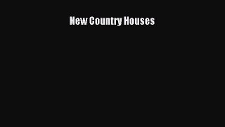 Read New Country Houses Ebook Free