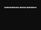 Read Inside Architecture: Interiors by Architects Ebook Free