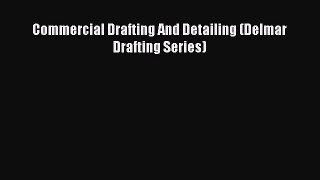 Download Commercial Drafting And Detailing (Delmar Drafting Series) PDF Free