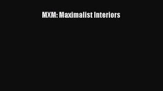 Read MXM: Maximalist Interiors Ebook Online
