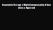 [PDF] Reparative Therapy of Male Homosexuality: A New Clinical Approach [Download] Online