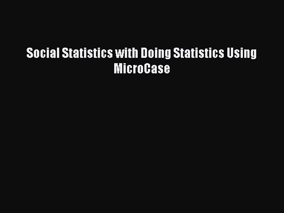 Download Social Statistics with Doing Statistics Using MicroCase Free Books