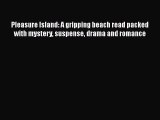 [PDF] Pleasure Island: A gripping beach read packed with mystery suspense drama and romance