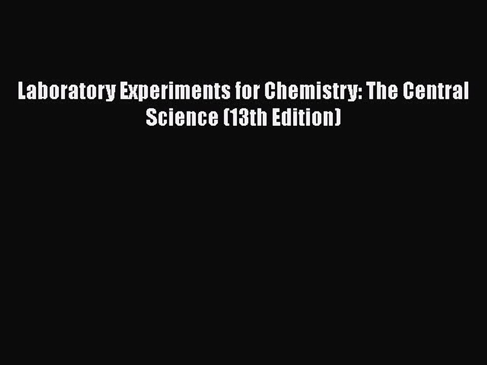[PDF] Laboratory Experiments for Chemistry: The Central Science (13th Edition) [Download] Online