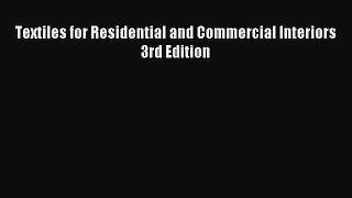 Read Textiles for Residential and Commercial Interiors 3rd Edition Ebook Free