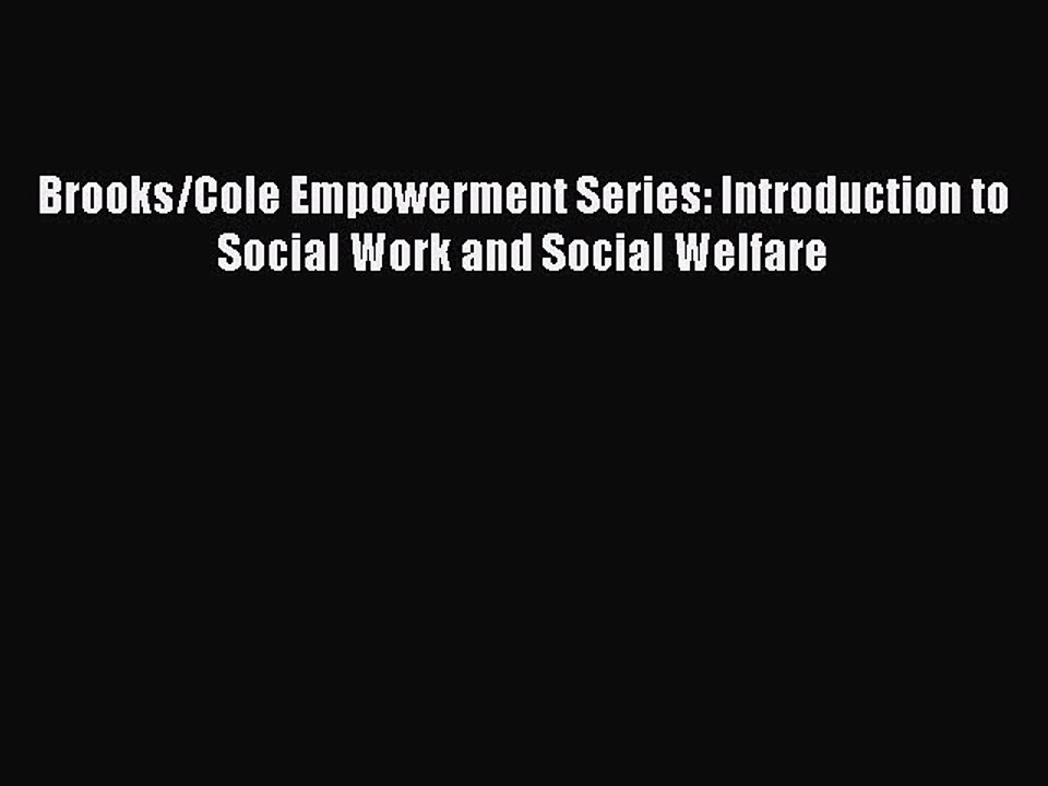 [PDF] Brooks/Cole Empowerment Series: Introduction to Social Work and Social Welfare [Read]