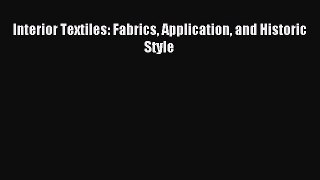 Download Interior Textiles: Fabrics Application and Historic Style Ebook Free