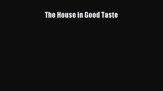 Download The House in Good Taste PDF Online