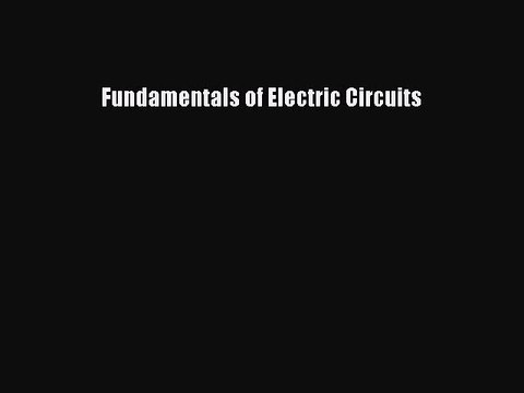 [PDF] Fundamentals of Electric Circuits [Download] Full Ebook