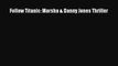 [PDF] Follow Titanic: Marsha & Danny Jones Thriller [Download] Online