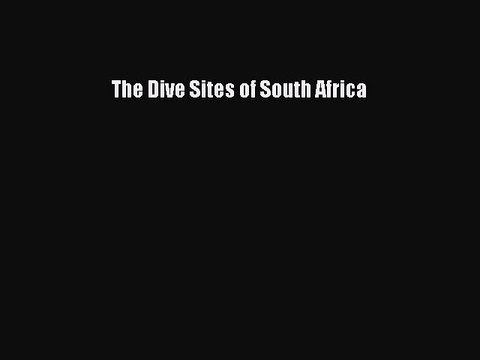 PDF The Dive Sites of South Africa EBook