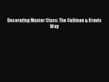 Read Decorating Master Class: The Cullman & Kravis Way Ebook Online