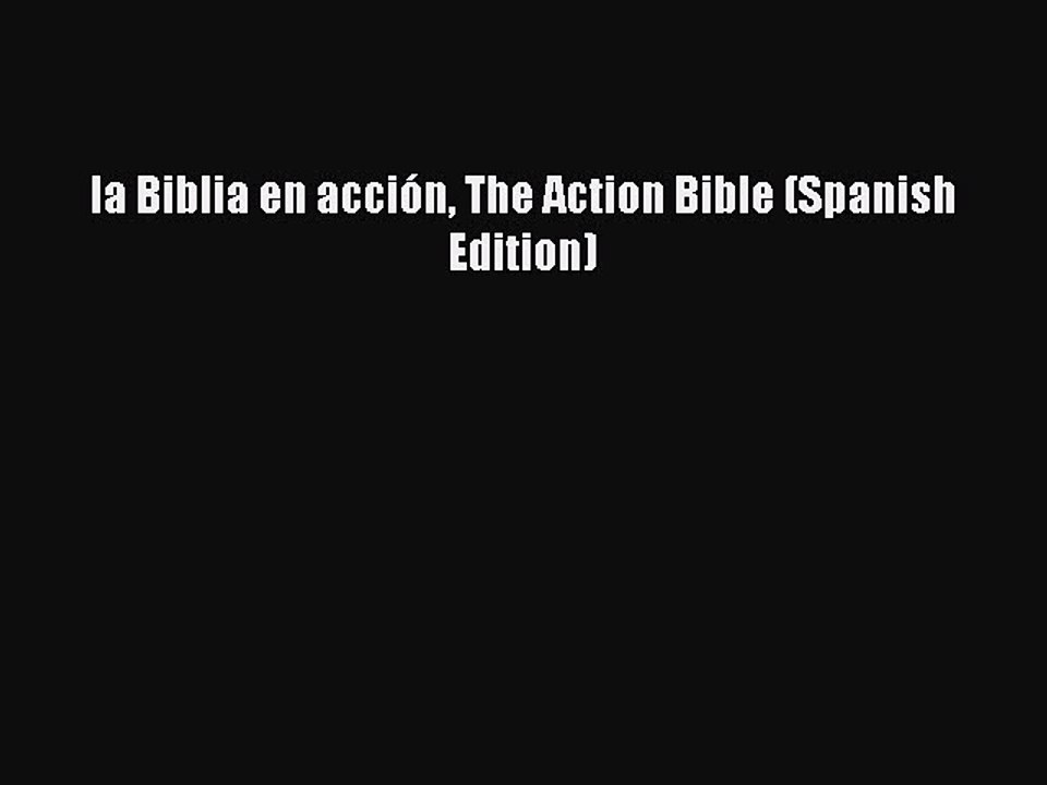 Download la Biblia en acción The Action Bible (Spanish Edition) PDF Online