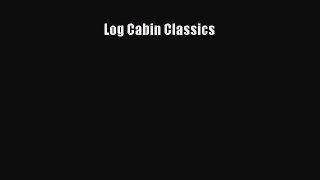 Read Log Cabin Classics Ebook Free