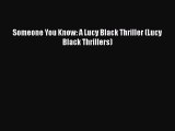 [PDF] Someone You Know: A Lucy Black Thriller (Lucy Black Thrillers) [Read] Online