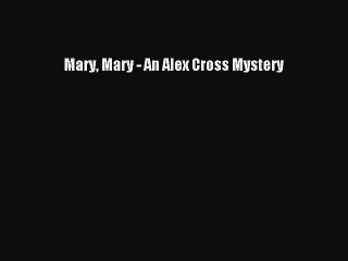 [PDF] Mary Mary - An Alex Cross Mystery [Read] Full Ebook