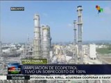 Colombia: ampliación de refinería de Ecopetrol tuvo sobrecosto de 100%