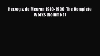 Read Herzog & de Meuron 1978-1988: The Complete Works (Volume 1) Ebook Free