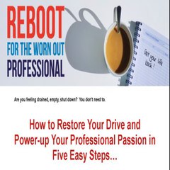Reboot For The Worn Out Professional