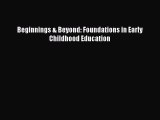 Download Beginnings & Beyond: Foundations in Early Childhood Education Free Books