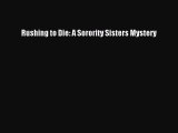 Download Rushing to Die: A Sorority Sisters Mystery PDF Online