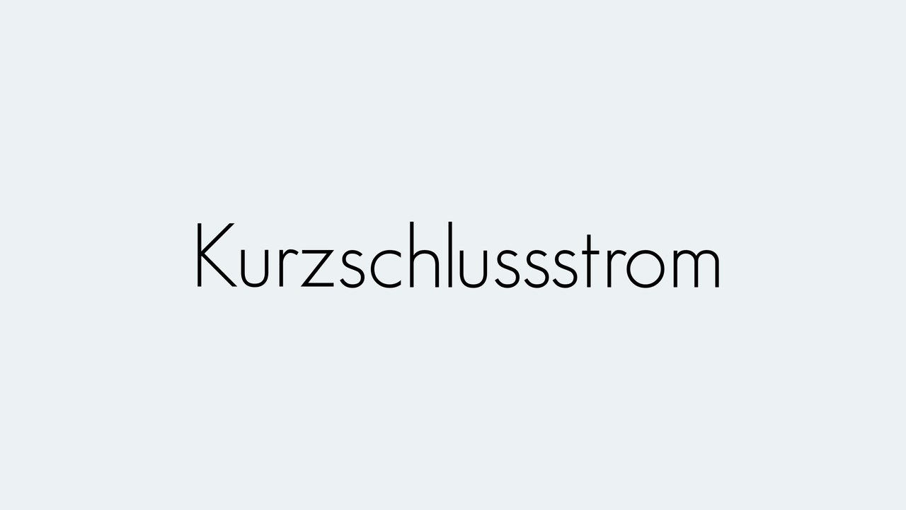 Kurzschlussstrom | Grundbegriffe | Begriffserklärung