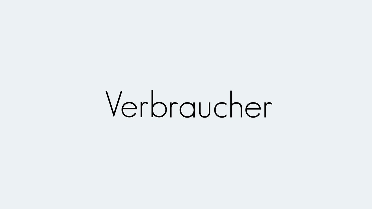 Verbraucher | Grundbegriffe | Begriffserklärung