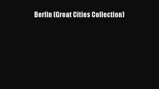 Read Berlin (Great Cities Collection) Ebook Free