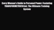 [PDF] Every Woman's Guide to Personal Power: Featuring TRANSFORMETRICS(tm) The Ultimate Training