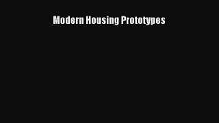 Read Modern Housing Prototypes Ebook Free