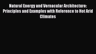 Read Natural Energy and Vernacular Architecture: Principles and Examples with Reference to