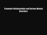 PDF Traumatic Relationships and Serious Mental Disorders Free Books