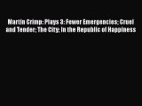 Download Martin Crimp: Plays 3: Fewer Emergencies Cruel and Tender The City In the Republic