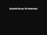 Download Beautiful/Decay: The Underdogs Ebook Online