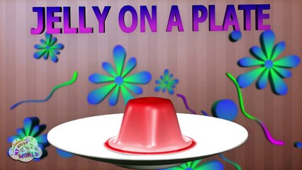 Jelly On a Plate Wibble Wobble Nursery Rhyme - Jelly On a Plate Poem with Lyrics