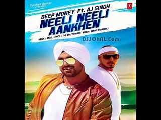 Neeli Neeli Aankhen (Full Song) Deep Money , AJ Singh -- New Punjabi Song 2016 -