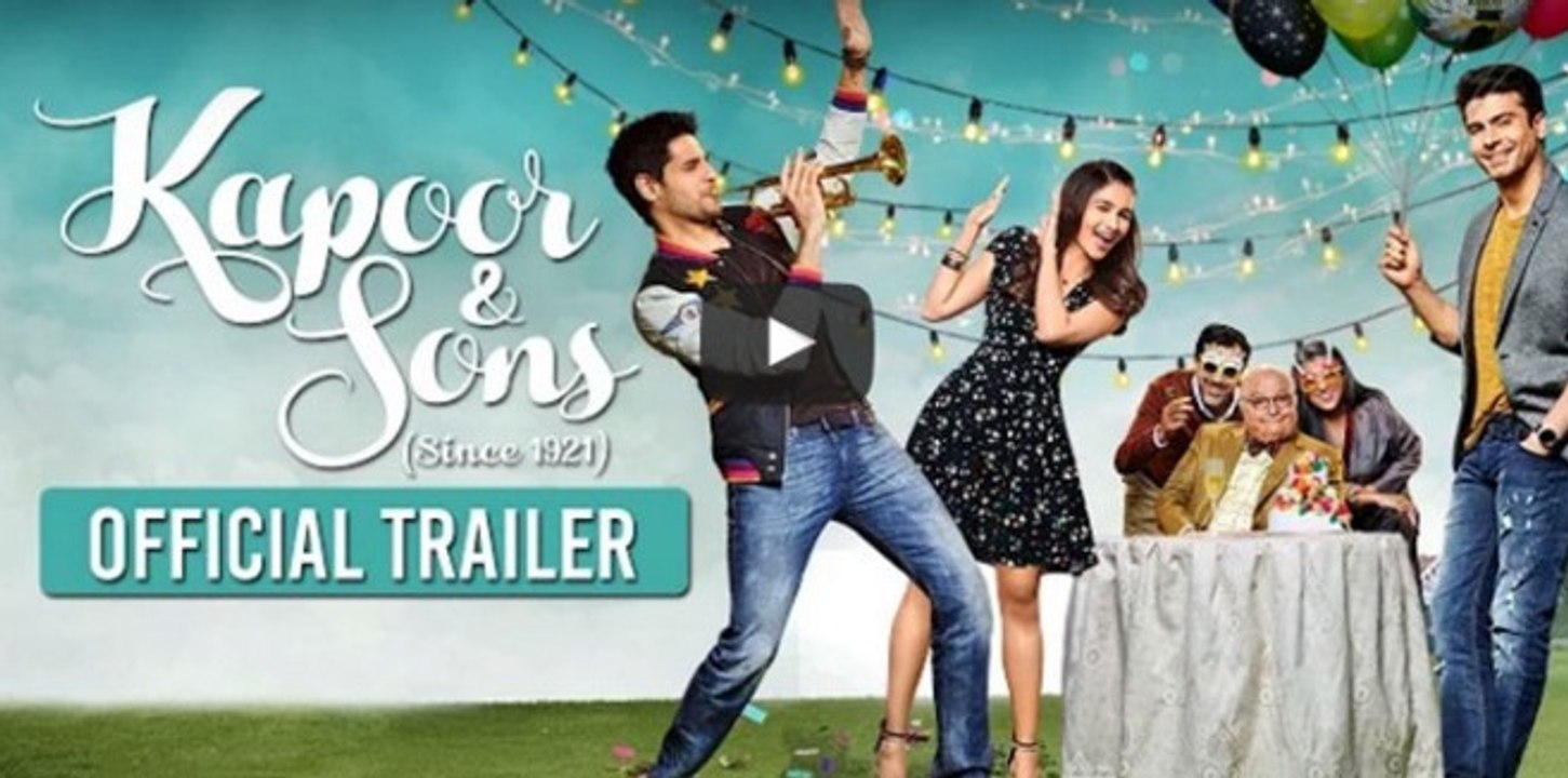 Kapoor & Sons - Official Trailer - Sidharth Malhotra, Alia Bhatt, Fawad Khan
