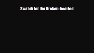 [PDF] Swahili for the Broken-hearted [Read] Online