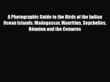 [PDF] A Photographic Guide to the Birds of the Indian Ocean Islands: Madagascar Mauritius Seychelles