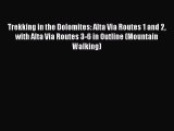 [PDF] Trekking in the Dolomites: Alta Via Routes 1 and 2 with Alta Via Routes 3-6 in Outline