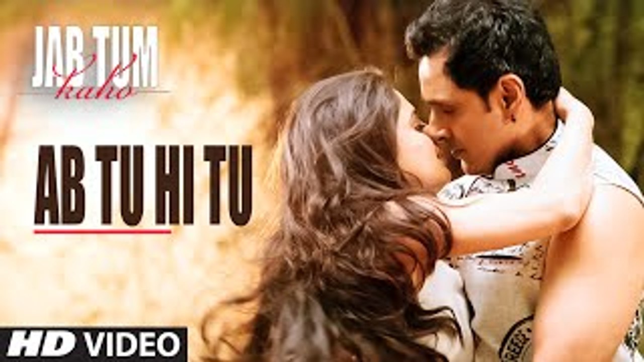 Ab Tu Hi Tu Song Full HD Video_ Jab Tum Kaho_ Parvin Dabas, Ambalika, Shirin Guha
