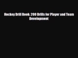 [PDF Download] Hockey Drill Book: 200 Drills for Player and Team Development [Download] Online