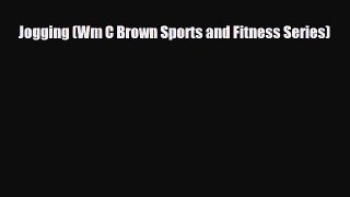 [PDF Download] Jogging (Wm C Brown Sports and Fitness Series) [Read] Full Ebook