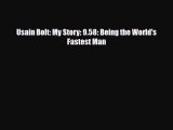 [PDF Download] Usain Bolt: My Story: 9.58: Being the World's Fastest Man [Read] Online