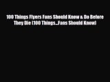 [PDF Download] 100 Things Flyers Fans Should Know & Do Before They Die (100 Things...Fans Should